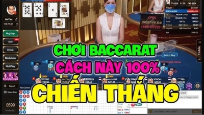 Kinh nghiệm đánh Baccarat thắng 100 - Bí quyết từ cao thủ